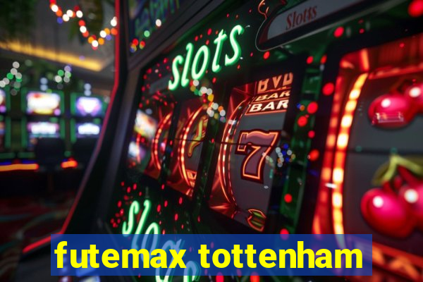 futemax tottenham