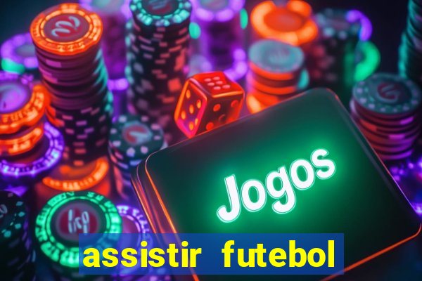 assistir futebol online multi canais