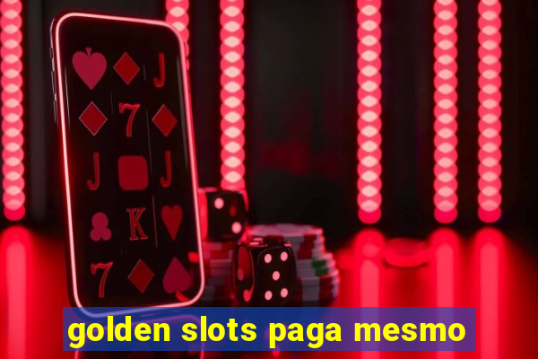 golden slots paga mesmo