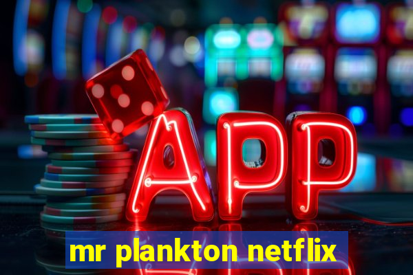 mr plankton netflix