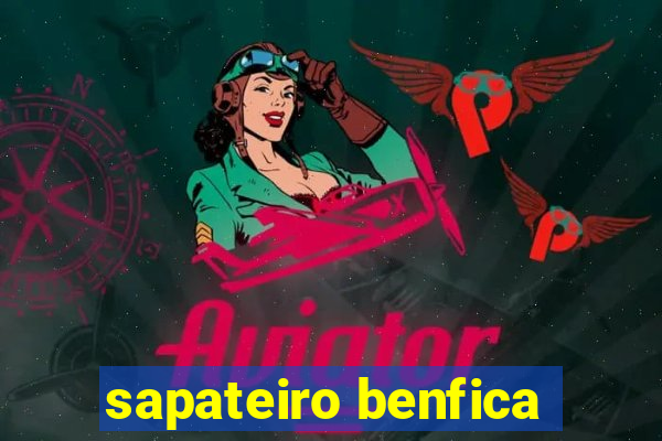 sapateiro benfica