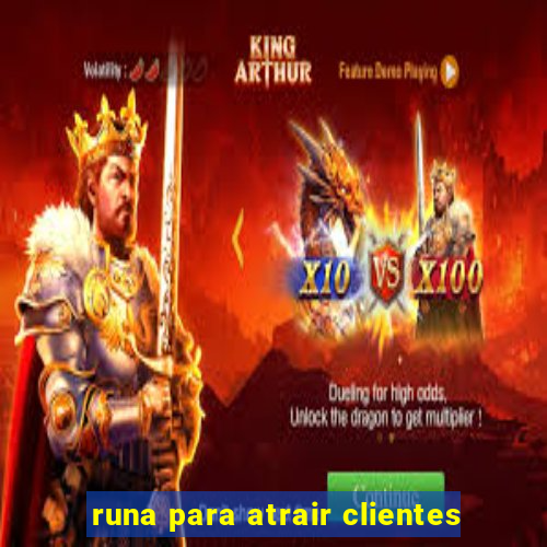 runa para atrair clientes