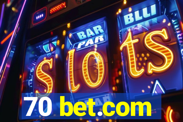 70 bet.com