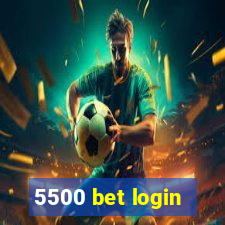 5500 bet login