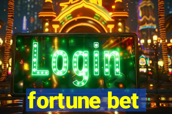 fortune bet