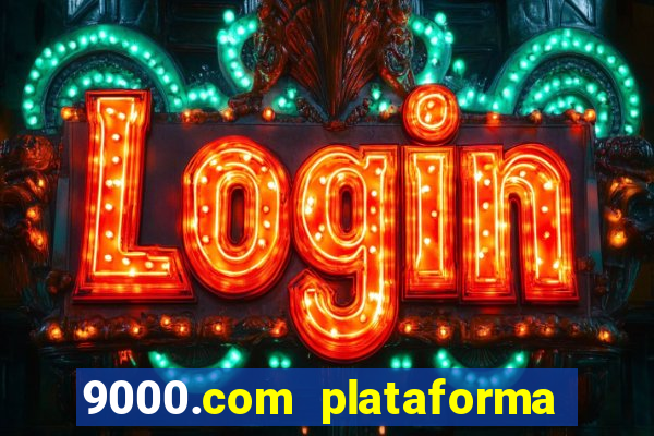 9000.com plataforma de jogos