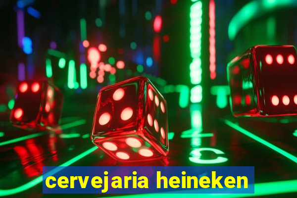 cervejaria heineken