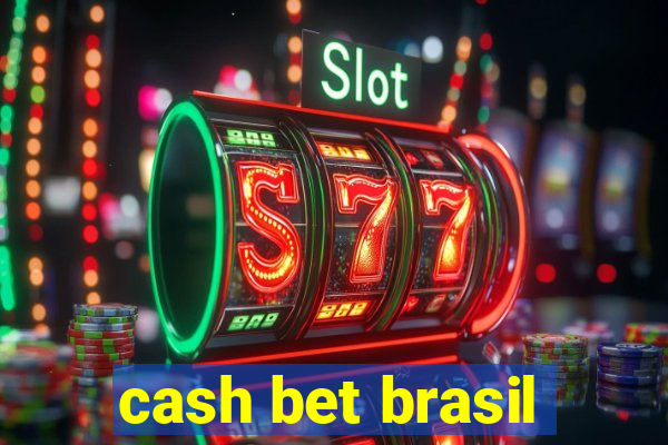 cash bet brasil