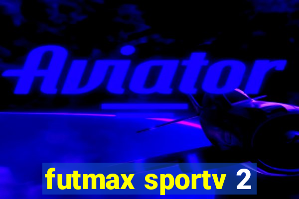 futmax sportv 2