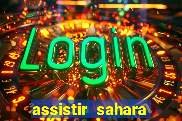 assistir sahara filme de 2005