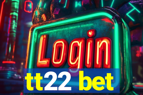 tt22 bet