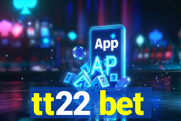 tt22 bet