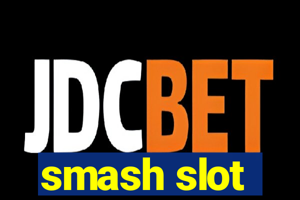 smash slot