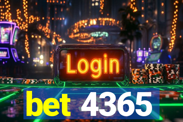 bet 4365