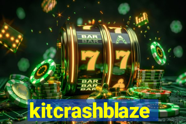 kitcrashblaze