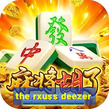 the rxuss deezer