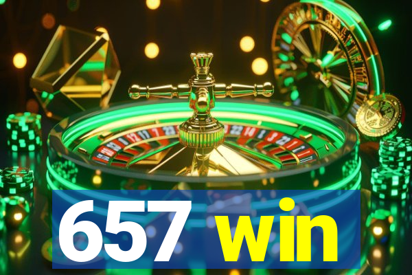 657 win