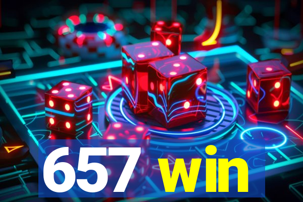 657 win