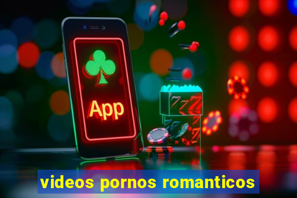 videos pornos romanticos