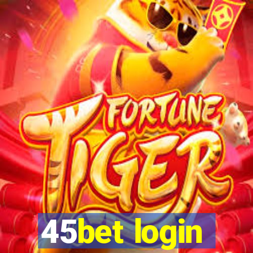 45bet login