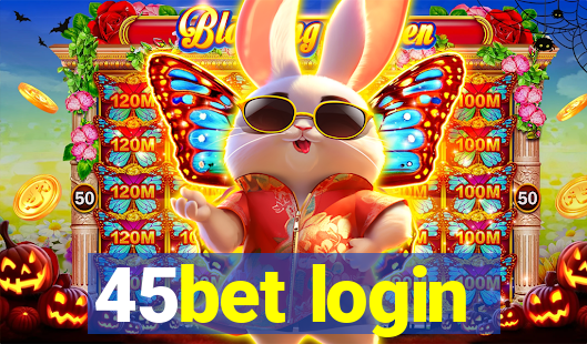 45bet login