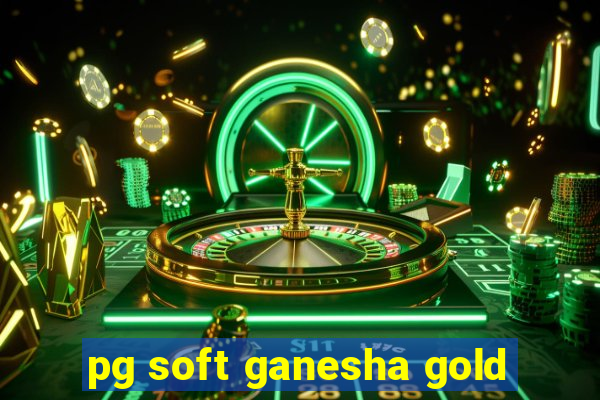 pg soft ganesha gold