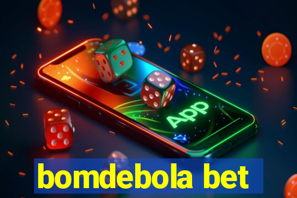 bomdebola bet