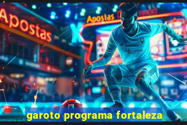 garoto programa fortaleza