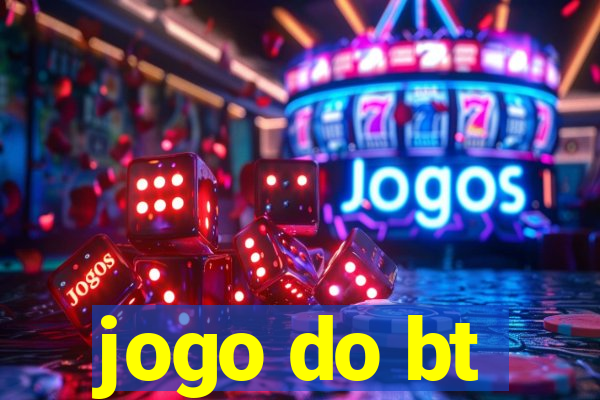 jogo do bt