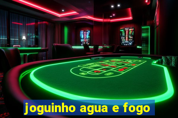 joguinho agua e fogo