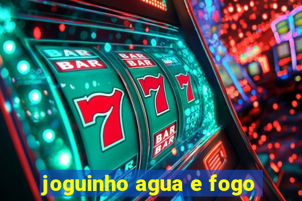 joguinho agua e fogo