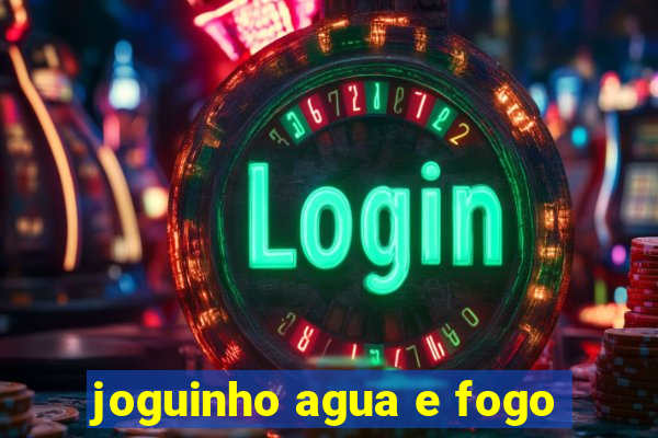 joguinho agua e fogo