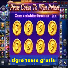 tigre teste gratis