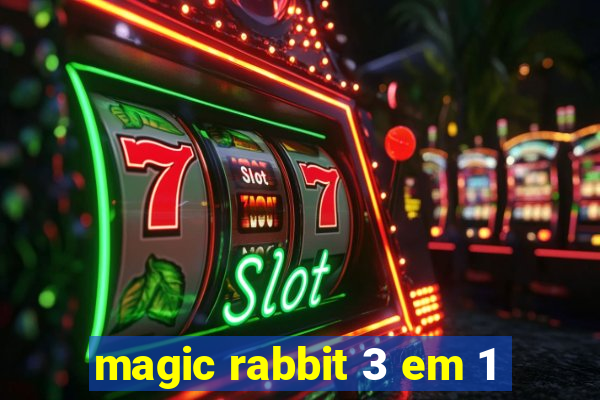 magic rabbit 3 em 1