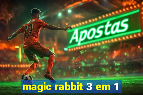 magic rabbit 3 em 1