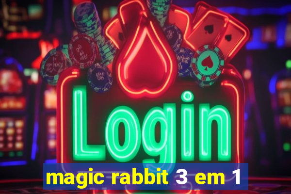 magic rabbit 3 em 1