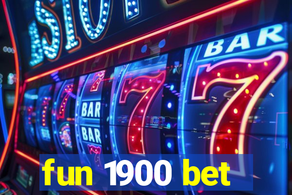 fun 1900 bet