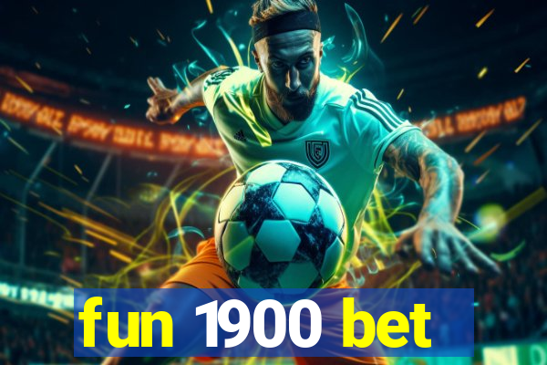 fun 1900 bet