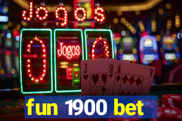 fun 1900 bet