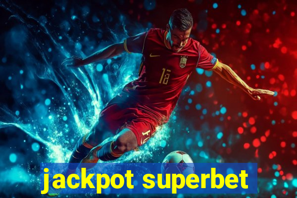 jackpot superbet