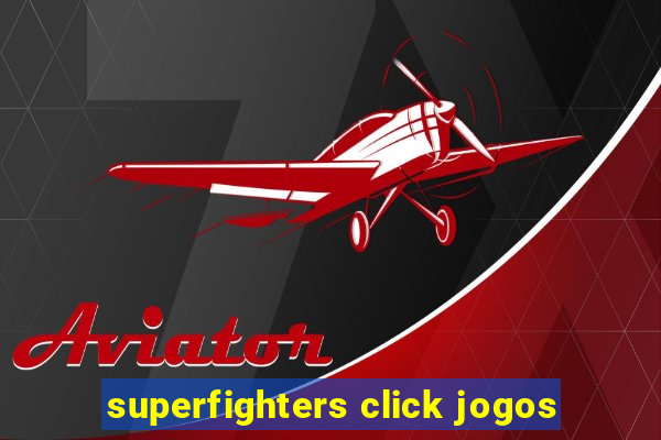 superfighters click jogos