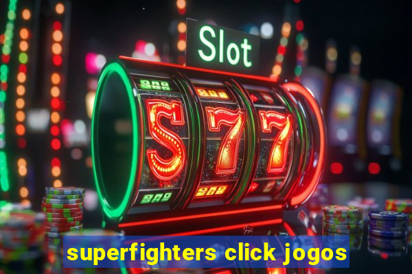 superfighters click jogos