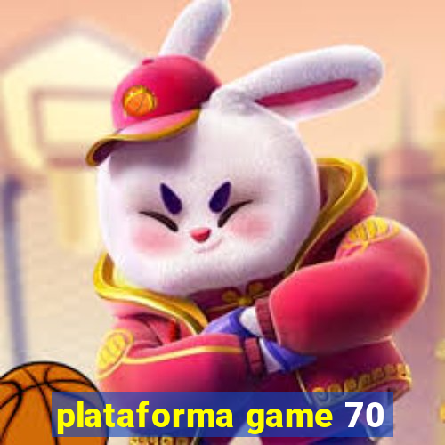 plataforma game 70