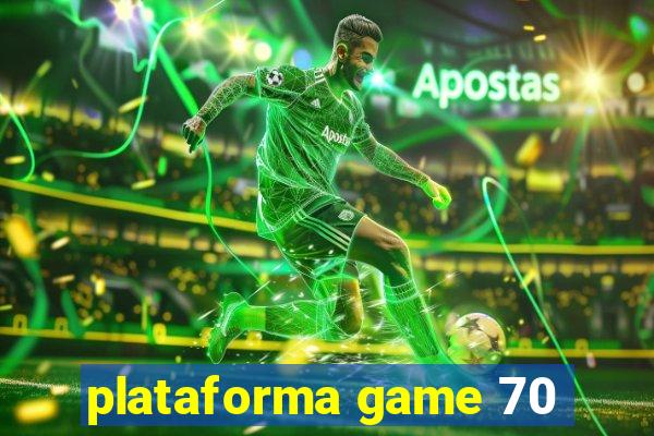 plataforma game 70