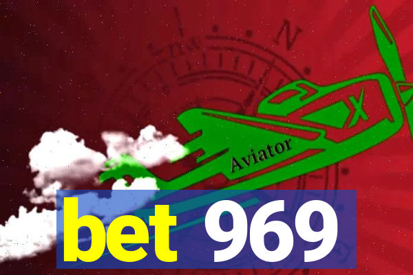 bet 969