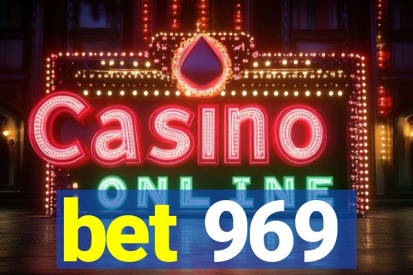 bet 969