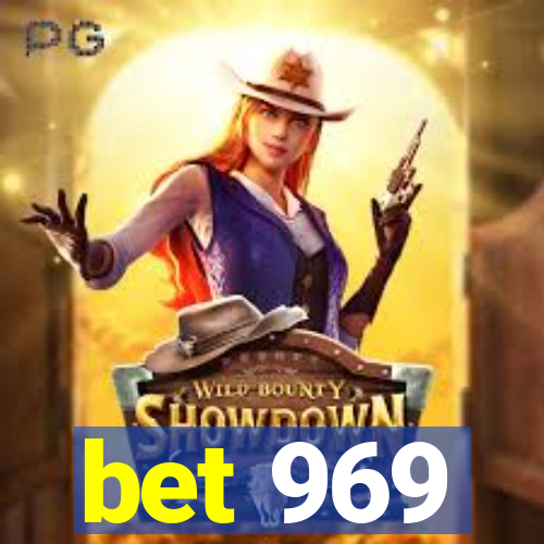 bet 969