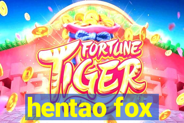 hentao fox