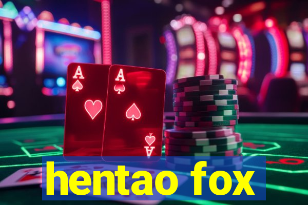 hentao fox