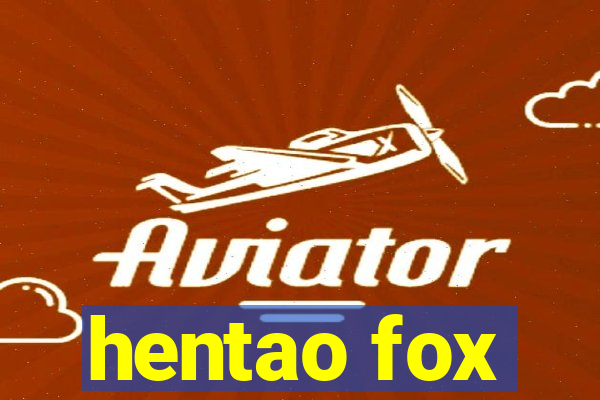 hentao fox